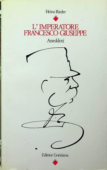 L'imperatore Francesco Giuseppe: aneddoti - copertina