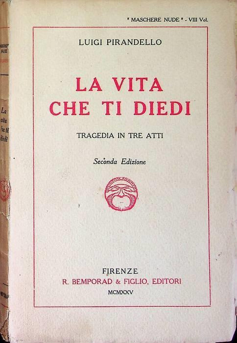La vita che ti diedi: tragedia in tre atti - copertina
