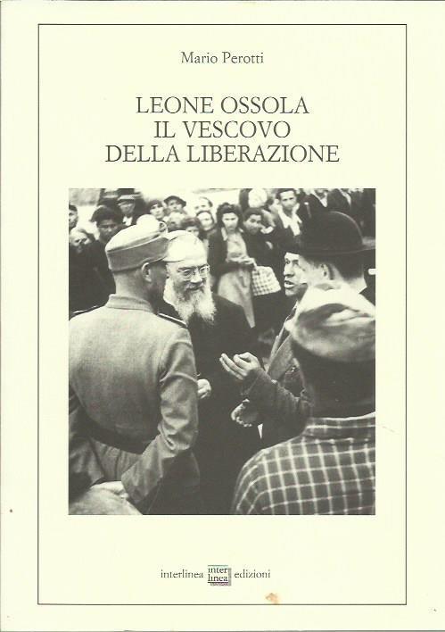 Leone Ossola, il vescovo della liberazione. (1943-1951) - Mario Perotti - copertina
