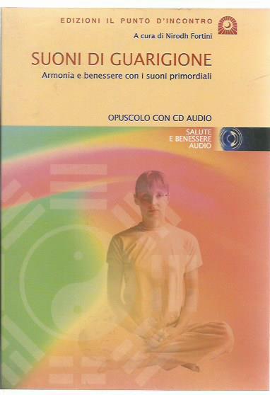 Suoni di guarigione. Armonia e benessere con i suoni primordiali. Con CD Audio - copertina