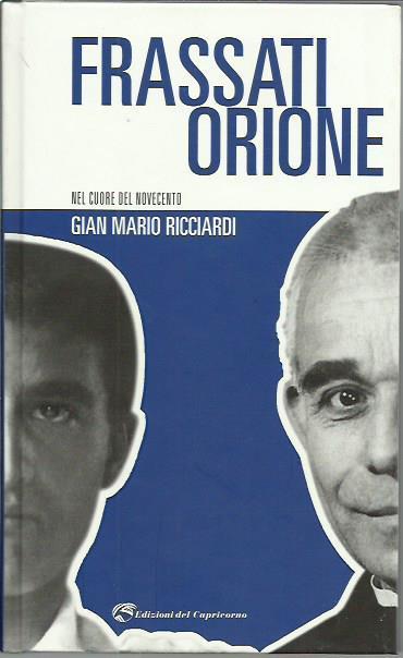 Frassati e Orione. Nel cuore del Novecento - Gian Mario Ricciardi - copertina