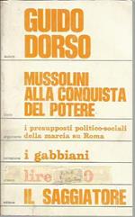 Mussolini alla conquista del potere. I presupposti politico sociali della Marcia su Roma