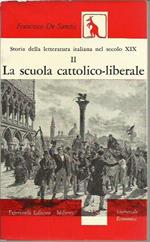 La scuola cattolico-liberale Vol. II della storia della letteratura italiana nel secolo XIX