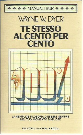 Te stesso al cento per cento - Wayne W. Dyer - copertina