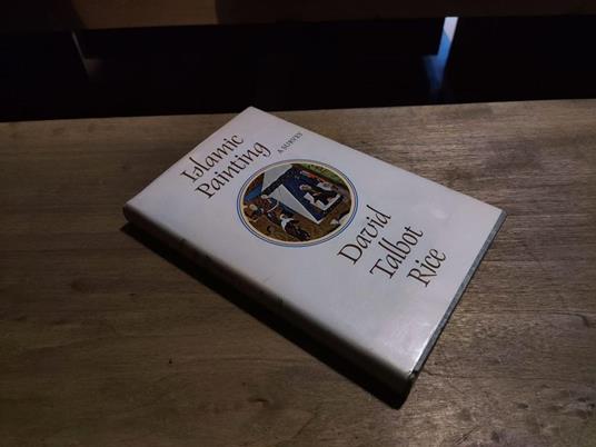 Islamic Painting. A survey - David Talbot Rice - copertina