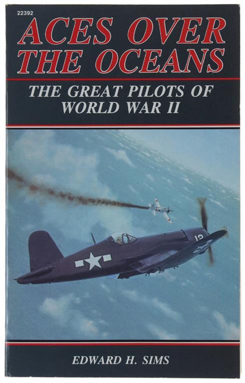 Aces Over The Oceans. The Great Pilots Of World War Ii - copertina
