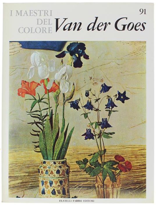 Hugo Van Der Goes. I Maestri Del Colore N. 91 (Prima Edizione: Formato Grande) - Faggin Giorgio T - Giorgio Faggin - copertina