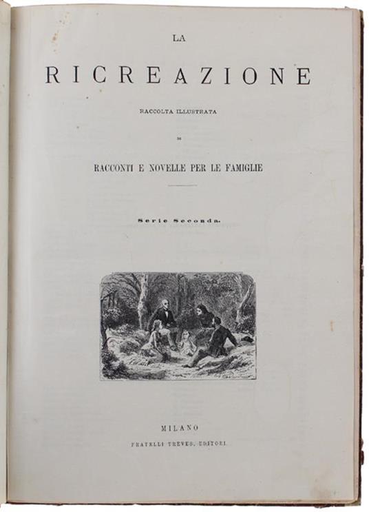 La Ricreazione. Raccolta Illustrata Di Racconti E Novelle Per Le Famiglie. Serie Seconda - copertina