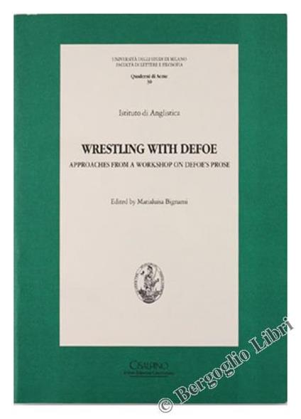 Wrestling With Defoe. Approaches From A Workshop On DefoèS Prose - copertina