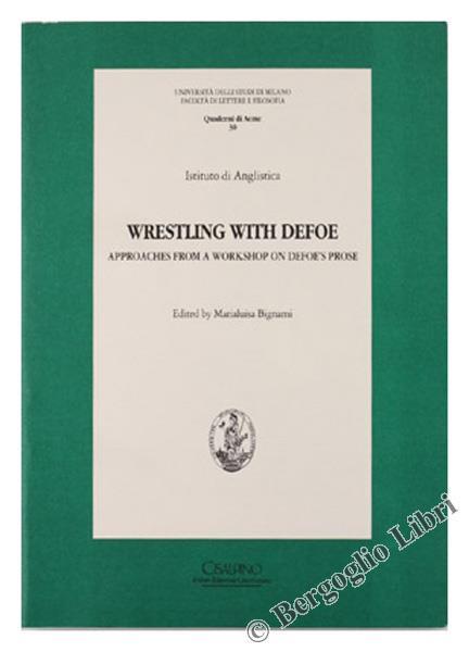 Wrestling With Defoe. Approaches From A Workshop On DefoèS Prose - copertina