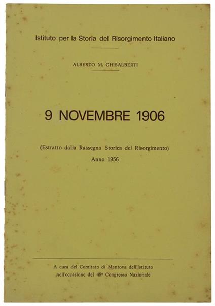 9 Novembre 1906 (Estratto Dalla Rassegna Storica Del Risorgimento) - Anno 1956 - Alberto M. Ghisalberti - copertina