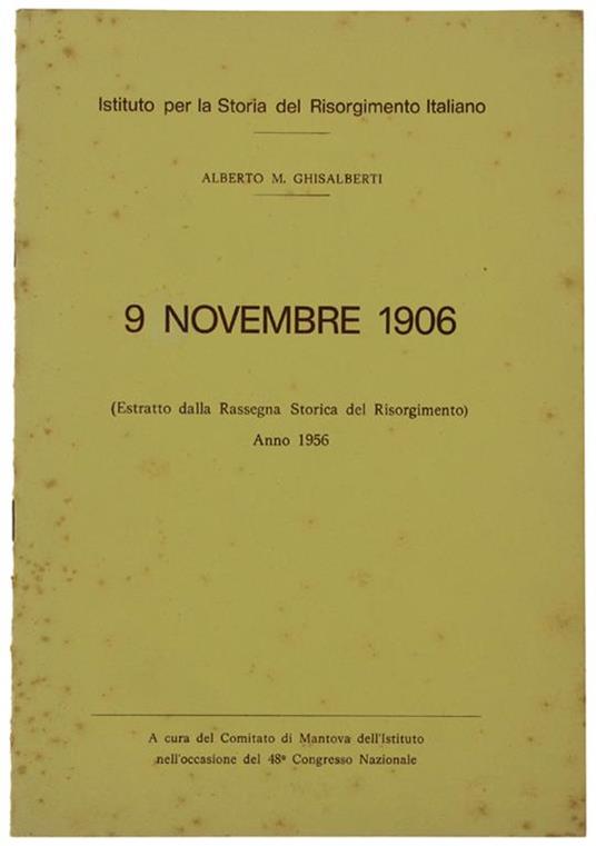 9 Novembre 1906 (Estratto Dalla Rassegna Storica Del Risorgimento) - Anno 1956 - Alberto M. Ghisalberti - copertina
