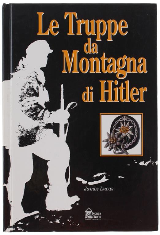 Le Truppe Da Montagna Di Hitler - James Lucas - copertina
