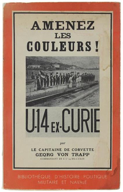 Amenez Les Couleurs! Souvenirs D'Un Commandant De Sous-Marin Autrichien 1915-1918 - copertina