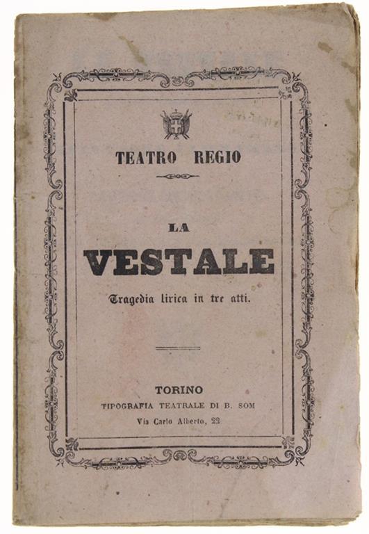 La Vestale. Tragedia Lirica In 3 Atti, Parole Di Salvatore Cammarano, Musica Di Zaverio Mercadante, Da Al Teatro Regio La Stagione Di Carneval-Quaresima 1868-69 - Salvatore Cammarano - copertina