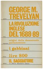 La Rivoluzione Inglese Del 1688-89. Le Origini Della Democrazia Parlamentare