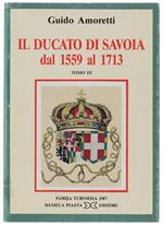 Il Ducato Di Savoia Dal 1559 Al 1713. Tomo Iii - Dal 1659 Al 1690