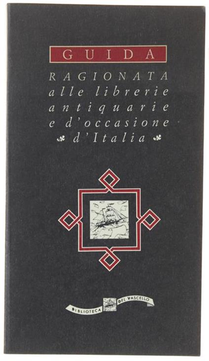 Guida Ragionata Alle Librerie Antiquarie E D'Occasione D'Italia 1992. Con Uno Scritto Di Umberto Eco - Claudio Maria Messina - copertina
