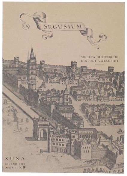 Segusium. N. 8 - Giugno 1971. Numero Speciale Pubblicato In Occasione Del Congresso Della Société Fraçaise D'Archeologie - copertina