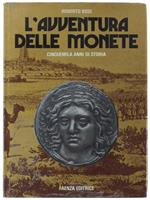 L' Avventura Delle Monete. Cinquemila Anni Di Storia