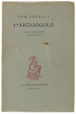 L' Arzigogolo. Poema Buffonesco In Quattro Atti. [Pregiata Edizione Numerata] - Benelli Sem
