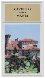 Castello Della Manta. Guida Turistico-Pratica