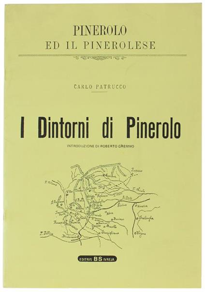 I Dintorni Di Pinerolo. Introduzione Di Roberto Gremmo - Carlo Patrucco - copertina