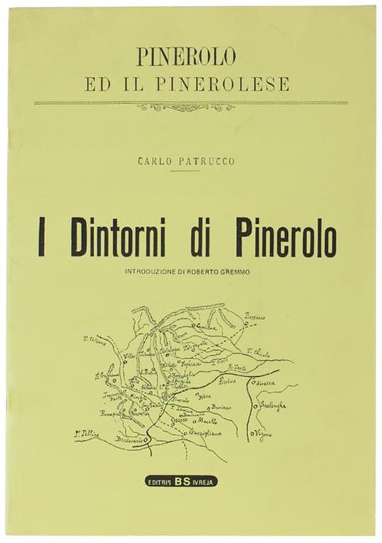 I Dintorni Di Pinerolo. Introduzione Di Roberto Gremmo - Carlo Patrucco - copertina