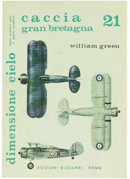Dimensione Cielo - Aerei Stranieri Nella 2A Guerra Mondiale. Caccia Gran Bretagna. Vol. 21 - William Green - copertina