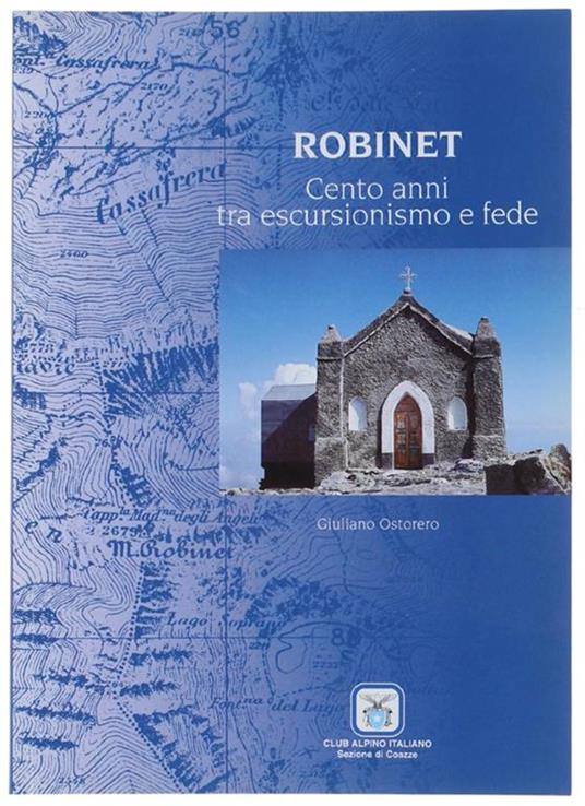 Robinet. Cento Anni Tra Escursionismo E Fede - copertina