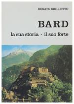 Bard. La Sua Storia - Il Suo Forte