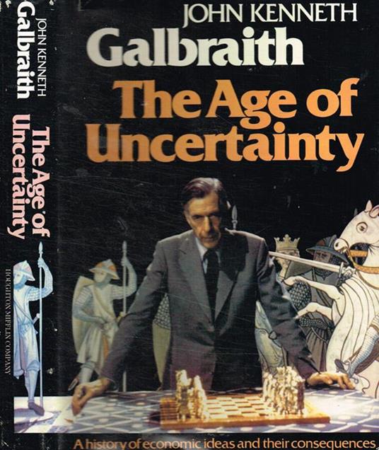 The age of uncertainty - John Kenneth Galbraith - copertina