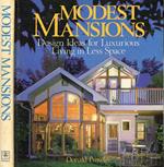 Modest mansions. Design ideas for luxurious living in less space