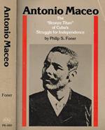 Antonio Maceo. The bronze titan of cuba's struggle for independence