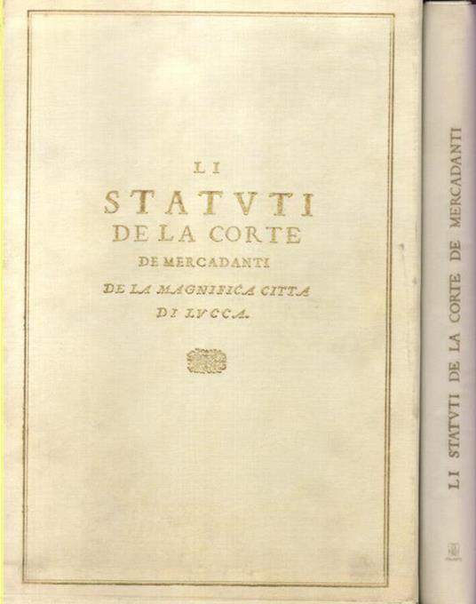 Li Statuti de la Corte de Mercadanti de la magnifica città di Lucca - copertina