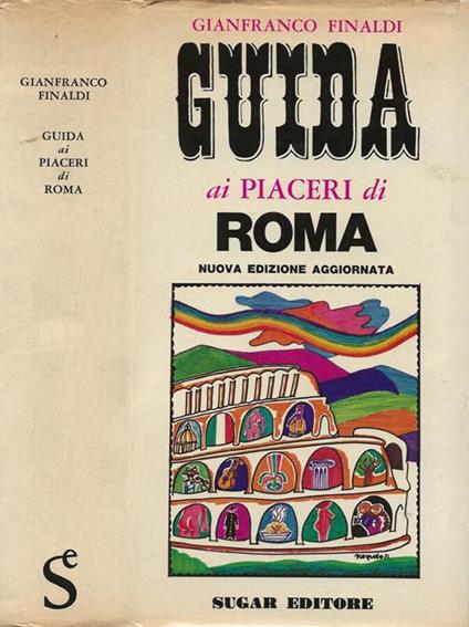 Guida ai piaceri di Roma - Gianfranco Finaldi - copertina