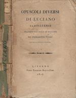 Opuscoli diversi di Luciano Samosatense (tradotti dal greco in italiano da Panaiotti Palli nativo di Jannina in Epiro)