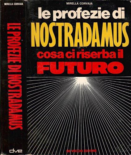 Le profezie di Nostradamus - Mirella Corvaja - copertina