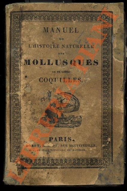Manuel de l'histoire naturelle des mollusques et leurs coquilles, avant pour base de classification celle de M. le Baron Cuvier - copertina