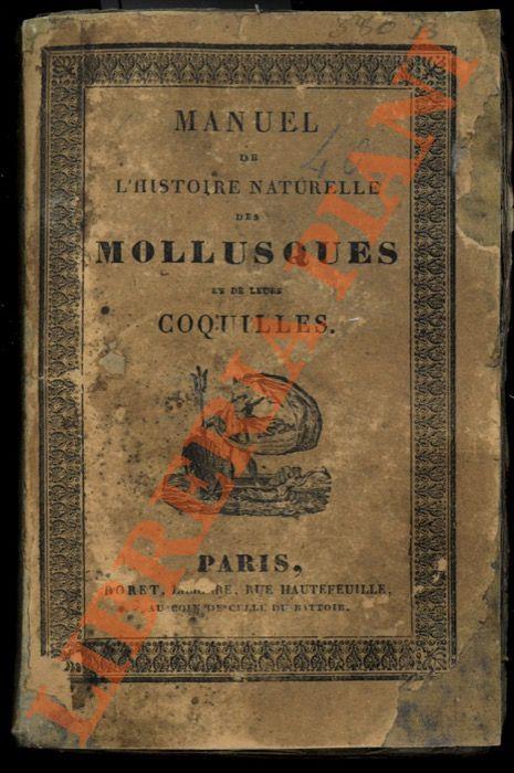 Manuel de l'histoire naturelle des mollusques et leurs coquilles, avant pour base de classification celle de M. le Baron Cuvier - copertina