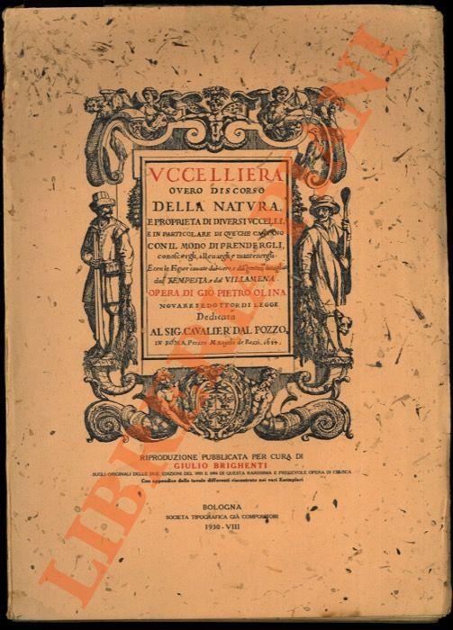 Uccelliera overo discorso della natura e proprietà di diversi uccelli, e in particolare di qué che cantano con il modo per prendergli, conoscergli, allevargli, e mantenergli. E con le figure cavate dal vero, e diligentemente intagliate dal Tempesta e - copertina