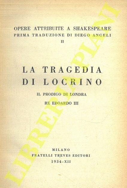 La tragedia di Locrino. Il prodigo di Londra. Re Edoardo III - copertina