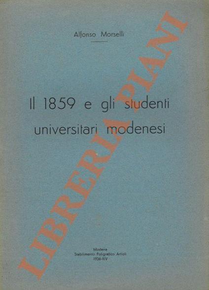 Il 1859 e gli studenti universitari modenesi - Alfonso Morselli - copertina