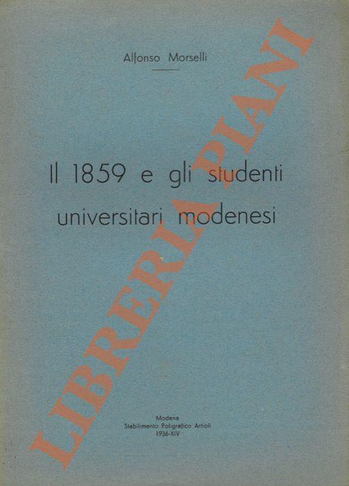 Il 1859 e gli studenti universitari modenesi - Alfonso Morselli - copertina