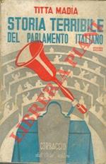 Storia terribile del Parlamento italiano. Seconda edizione riveduta e aumentata