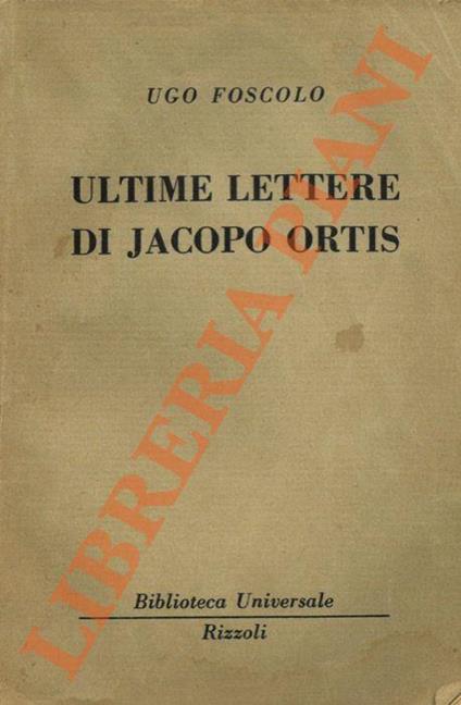 Le ultime lettere di Jacopo Ortis - Ugo Foscolo - copertina