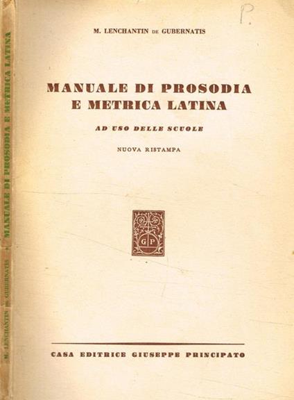 Manuale di prosodia e metrica latina ad uso delle scuole - Massimo Lenchantin de Gubernatis - copertina