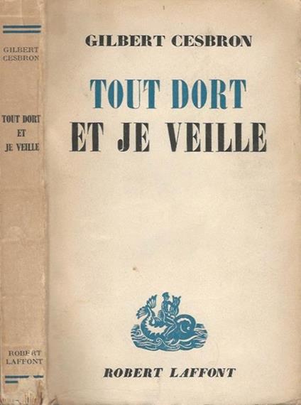 Tout Dort et Je Veille - Gilbert Cesbron - copertina