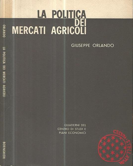 La politica dei mercati agricoli - Giuseppe Orlando - copertina