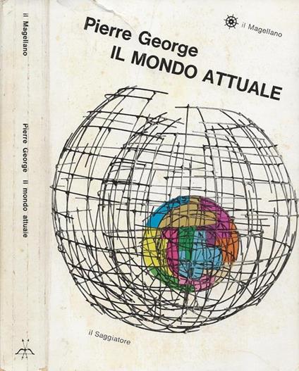Il mondo attuale - Pierre George - copertina